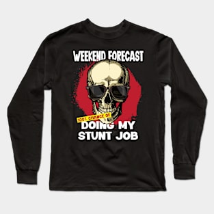 Doing my stunt job Long Sleeve T-Shirt